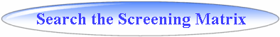 Search the Screening Matrix